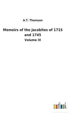 bokomslag Memoirs of the Jacobites of 1715 and 1745