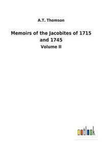 bokomslag Memoirs of the Jacobites of 1715 and 1745