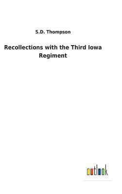 bokomslag Recollections with the Third Iowa Regiment