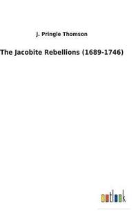 bokomslag The Jacobite Rebellions (1689-1746)