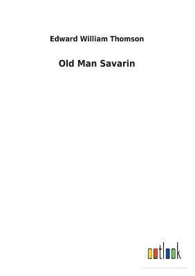 Old Man Savarin 1