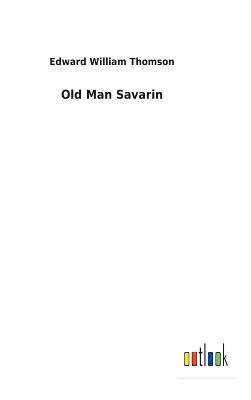 Old Man Savarin 1