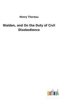 bokomslag Walden, and On the Duty of Civil Disobedience