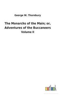 bokomslag The Monarchs of the Main; or, Adventures of the Buccaneers