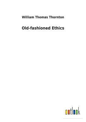 bokomslag Old-fashioned Ethics