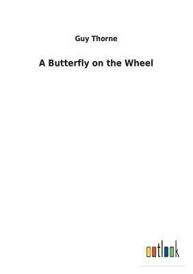 A Butterfly on the Wheel 1