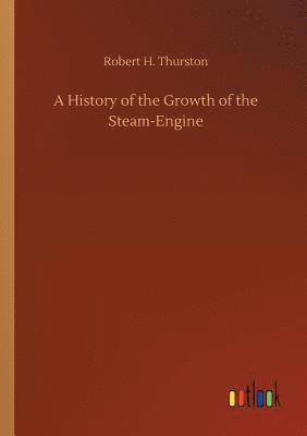 bokomslag History of the Growth of the Steam-Engine