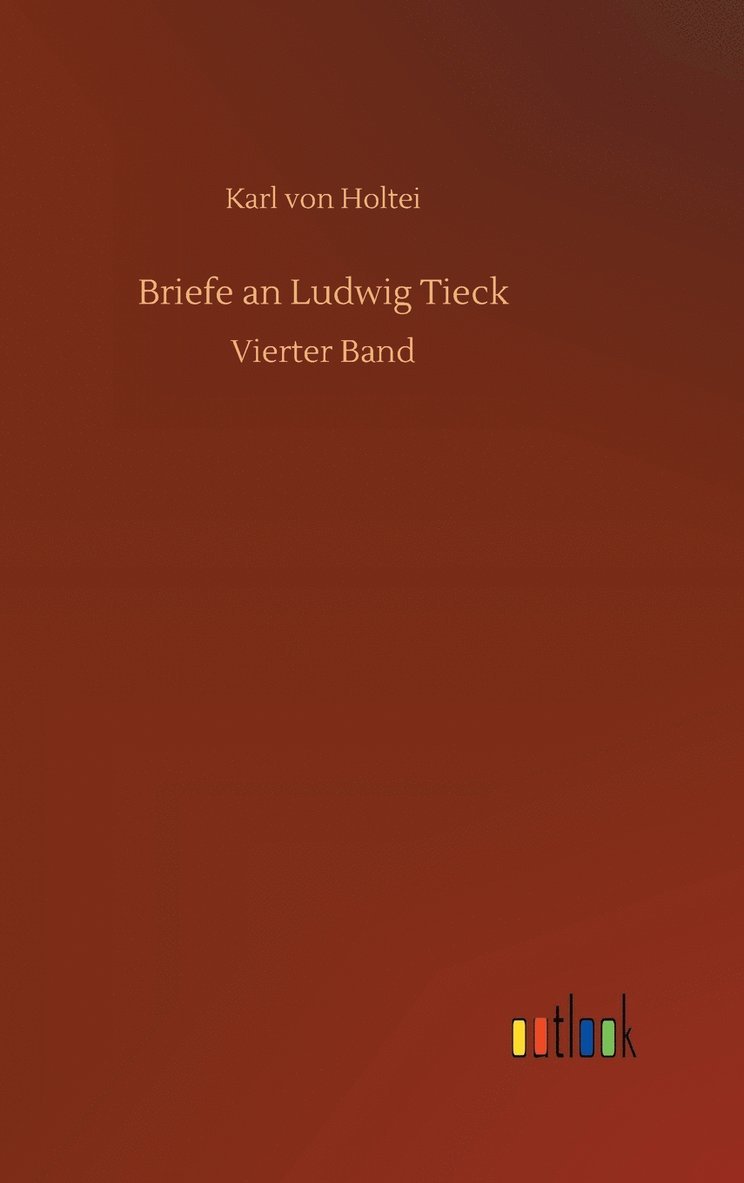 Briefe an Ludwig Tieck 1