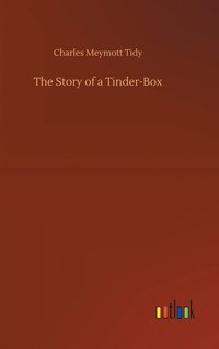 bokomslag The Story of a Tinder-Box