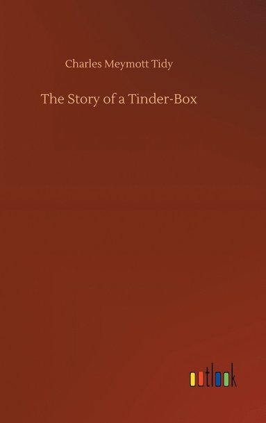 bokomslag The Story of a Tinder-Box