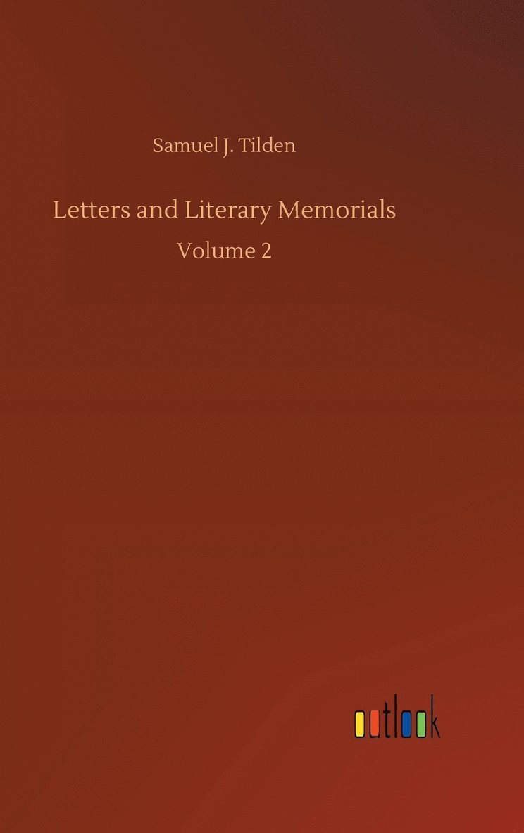 Letters and Literary Memorials 1