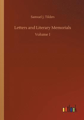 Letters and Literary Memorials 1