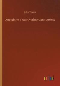 bokomslag Anecdotes about Authors, and Artists