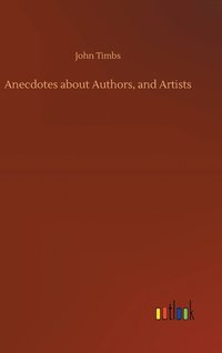 bokomslag Anecdotes about Authors, and Artists