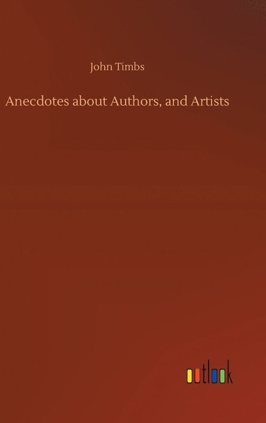 bokomslag Anecdotes about Authors, and Artists