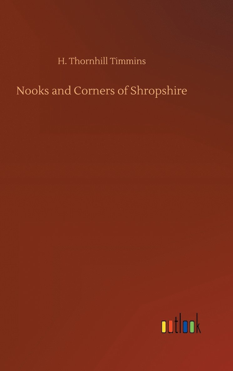 Nooks and Corners of Shropshire