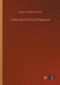 bokomslag A Manual of Clinical Diagnosis