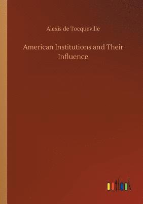 American Institutions and Their Influence 1