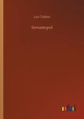 Leo Nikolayevich Tolstoy 1828-1910, 1828-1910 Tolstoy, Leo Nikolayevich, Leo Tolstoi - Sewastopol, Häftad