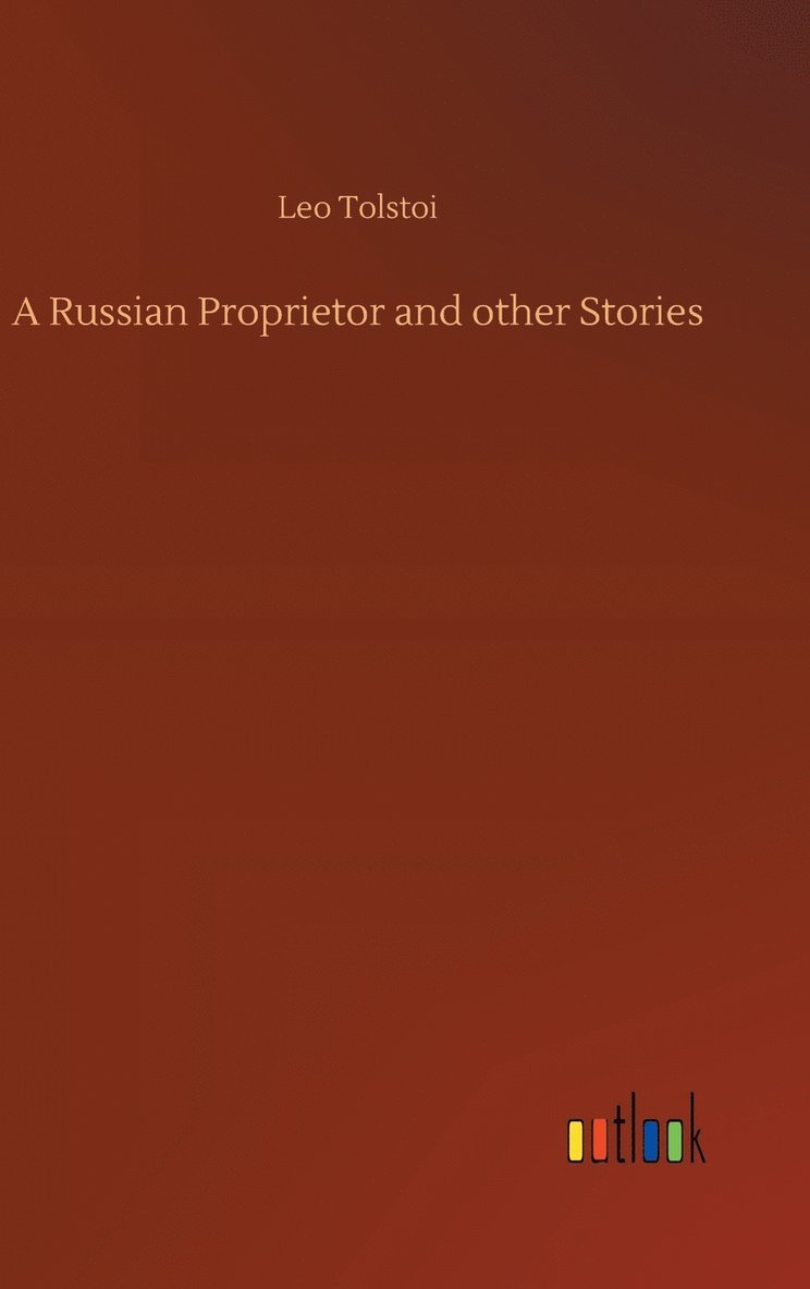 A Russian Proprietor and other Stories 1