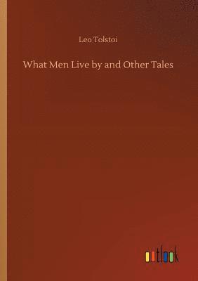 What Men Live by and Other Tales
