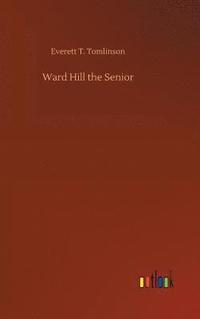 bokomslag Ward Hill the Senior
