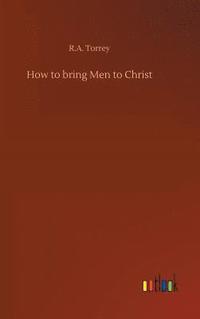 bokomslag How to bring Men to Christ