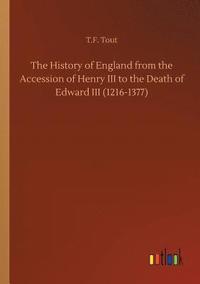 bokomslag The History of England from the Accession of Henry III to the Death of Edward III (1216-1377)