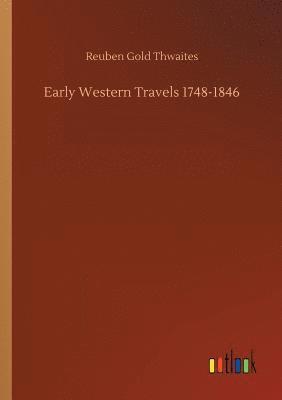 bokomslag Early Western Travels 1748-1846