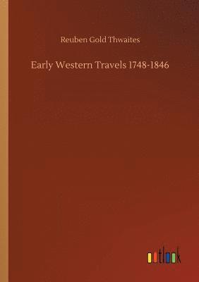 Early Western Travels 1748-1846