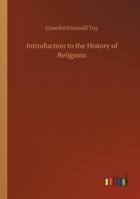 Crawford Howell Toy - Introduction to the History of Religions, Häftad