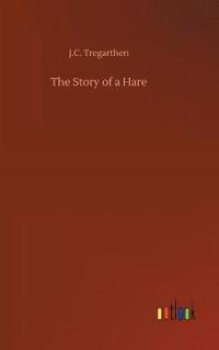 bokomslag The Story of a Hare