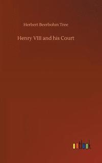 bokomslag Henry VIII and his Court