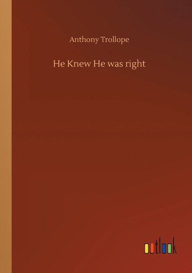 Anthony Trollope - He Knew He was right, Häftad