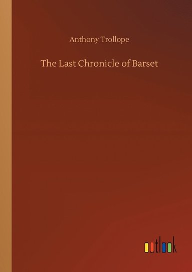 bokomslag The Last Chronicle of Barset