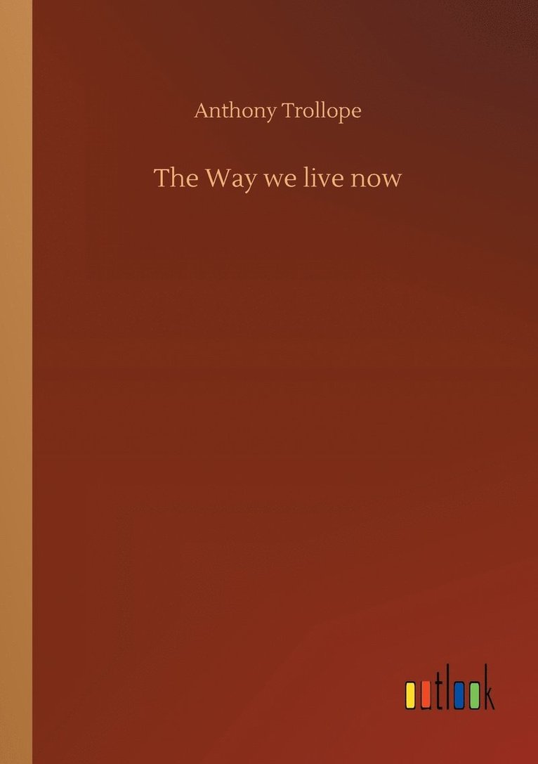 The Way we live now 1