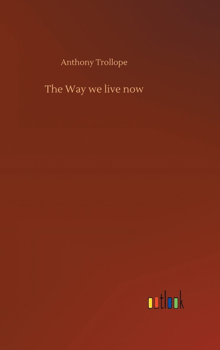 The Way we live now 1
