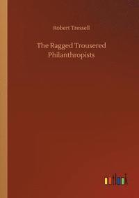 bokomslag Ragged Trousered Philanthropists
