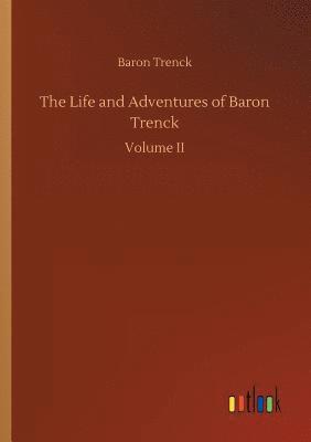 The Life and Adventures of Baron Trenck 1