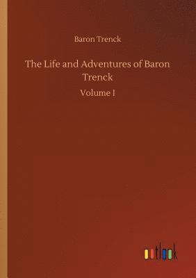 bokomslag The Life and Adventures of Baron Trenck