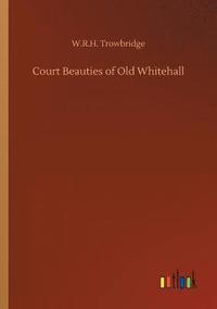 bokomslag Court Beauties of Old Whitehall
