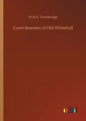 bokomslag Court Beauties of Old Whitehall