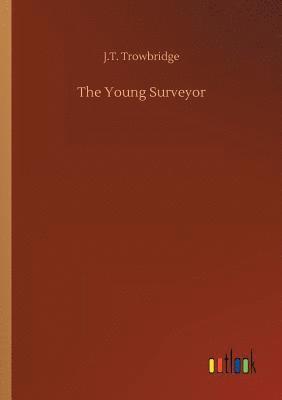 John Townsend Trowbridge, J.T. Trowbridge, J. T. Trowbridge - Young Surveyor, Häftad