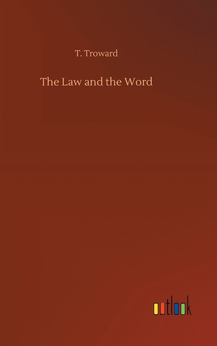 T Troward, T. Troward - Law and the Word, Inbunden