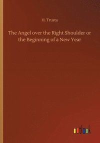 bokomslag Angel over the Right Shoulder or the Beginning of a New Year