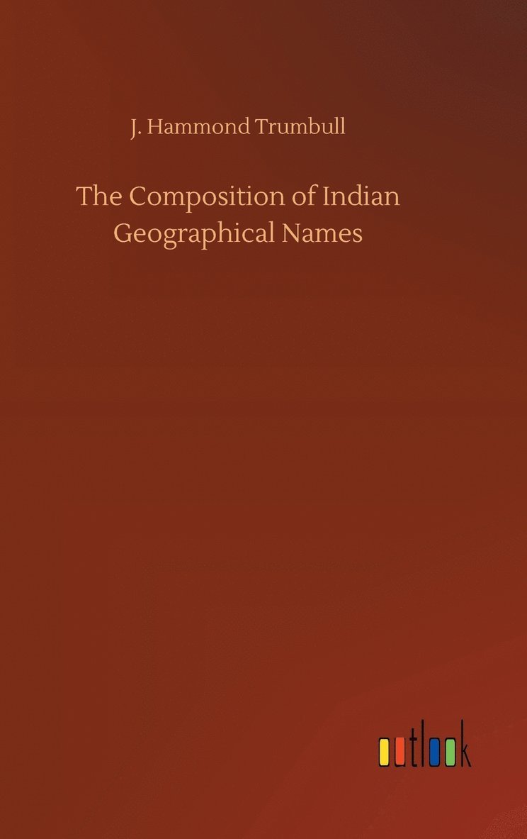 The Composition of Indian Geographical Names 1