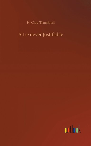 bokomslag A Lie never Justifiable