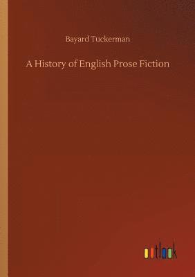 bokomslag History of English Prose Fiction