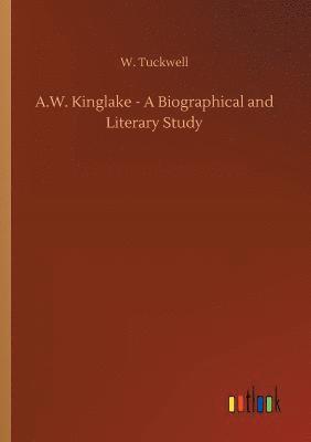 bokomslag A.W. Kinglake - A Biographical and Literary Study