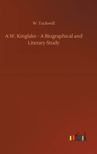 bokomslag A.W. Kinglake - A Biographical and Literary Study